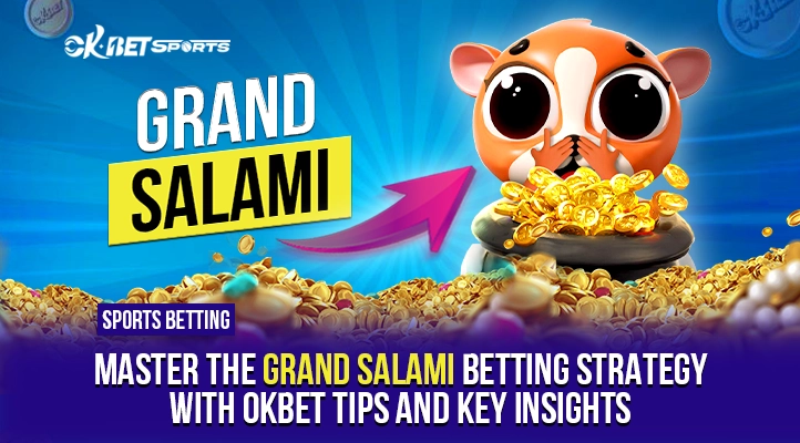 key tips to win in grand salami betting strategy with okbet