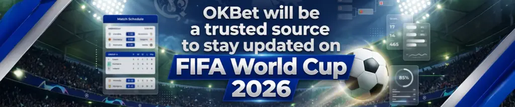 Okbet is a trusted source for the FIFA World Cup 2026, so stay updated.