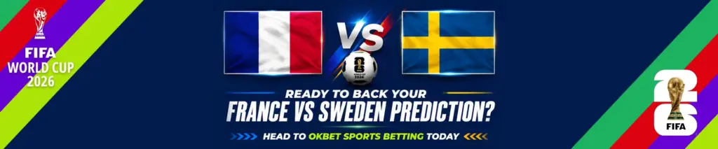 Ready to back your France vs Sweden prediction_ Head to OKBet Sports Betting today