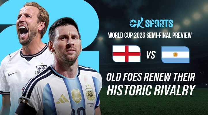 England vs Argentina World Cup 2026 Semi-Final Preview: Old Foes Renew Their Historic Rivalry