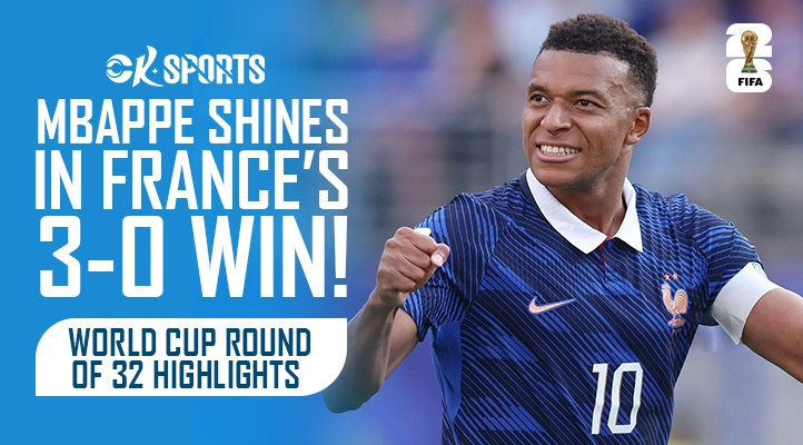 Mbappe Shines in France&rsquo;s 3-0 Win! | World Cup Round of 32 Highlights